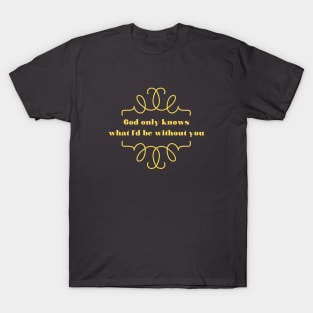 God Only Knows 2, mustard T-Shirt